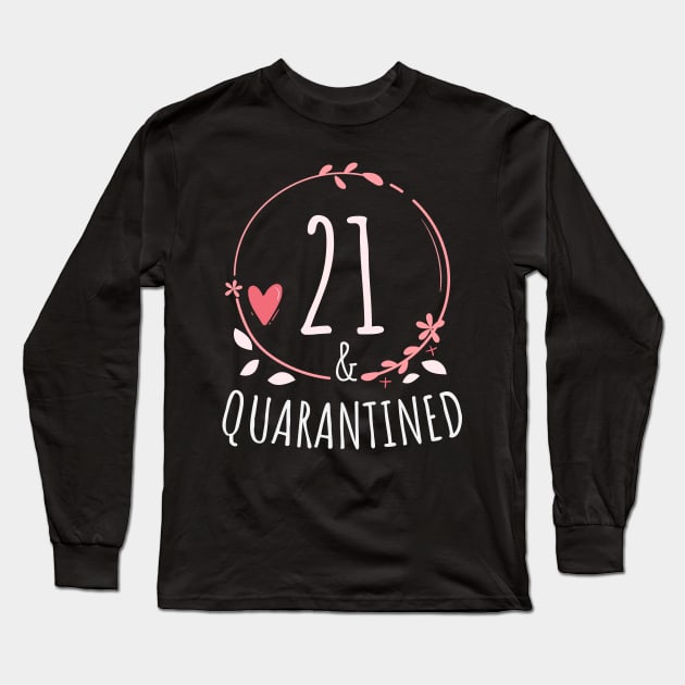 21st birthday Quarantine gift -  21 and Quarantined Long Sleeve T-Shirt by heidiki.png